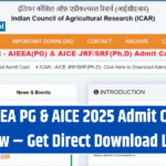 ICAR AIEEA PG & AICE 2025 Admit Cards Out Now – Get Direct Download Link