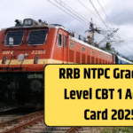 Live Update: RRB NTPC Graduate Level CBT 1 Admit Card 2025 Released
