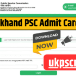 UKPSC Admit Card 2025 Today: How to Download Uttarakhand Upper PSC Hall Ticket Online